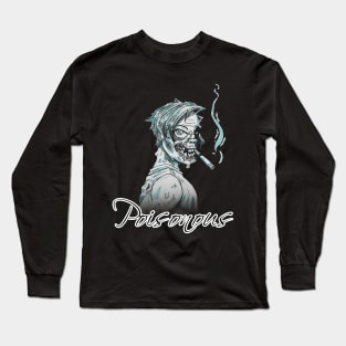 Poisonous | Remember Smoking Kills Long Sleeve T-Shirt